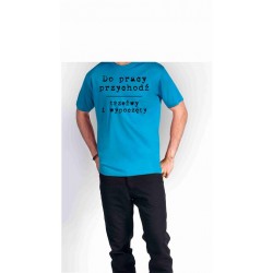 Koszulka męska - Do pracy przychodź trzeźwy i wypoczęty