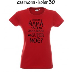 Koszulka Damska -JESTEM MAMA a ty jaka masz super moc