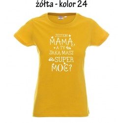 Koszulka Damska - JESTEM MAMA, a Ty jaka masz super moc-bialy nadruk