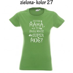 Koszulka Damska - JESTEM MAMA, a Ty jaka masz super moc-bialy nadruk