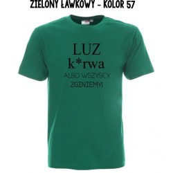 Koszulka Męska - Luz kuwa albo wszyscy zginiemy