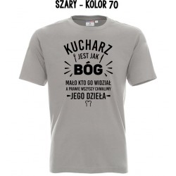 Koszulka męska  - Kucharz jest jak Bóg mało kto  ..