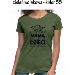 Koszulka damska - Jestem mamą i co jak co ale dzieci