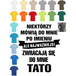 Koszulka męska - Niektórzy mówią do mnie po imieniu TATO
