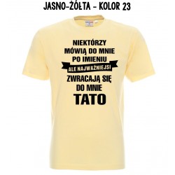 Koszulka męska - Niektórzy mówią do mnie po imieniu TATO