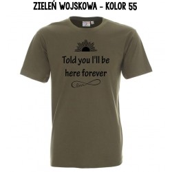 Koszulka Męska - Told you I'll be here forever na czarno